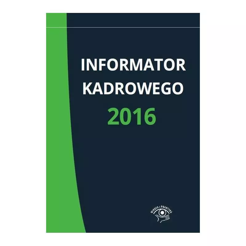 INFORMATOR KADROWEGO 2016 - Wiedza i Praktyka