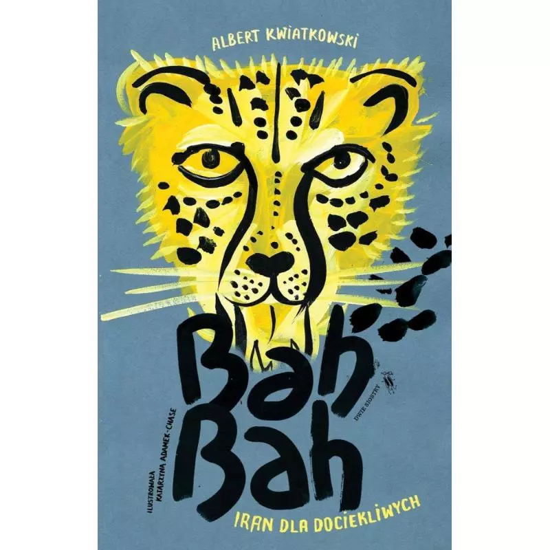 BAH BAH. IRAN DLA DOCIEKLIWYCH Albert Kwiatkowski - Dwie Siostry