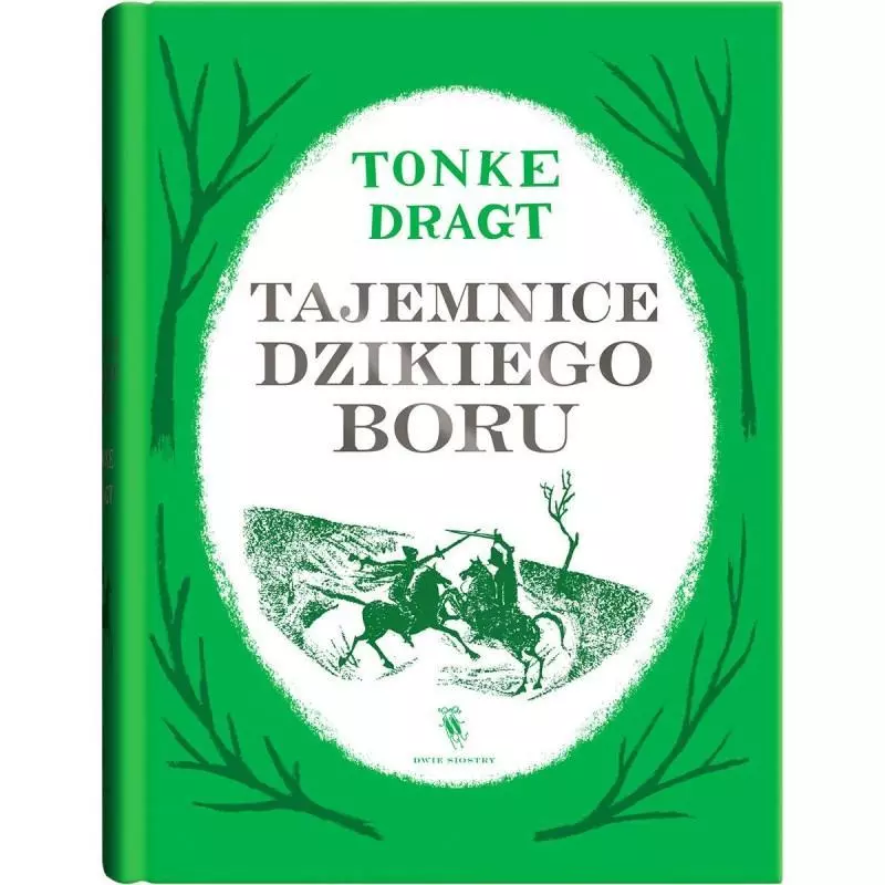 TAJEMNICE DZIKIEGO BORU 10+ Tonke Dragt - Dwie Siostry