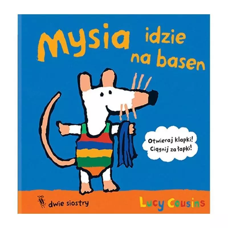 MYSIA IDZIE NA BASEN 2+ Lucy Cousins - Dwie Siostry