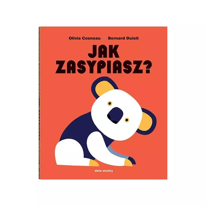 JAK ZASYPIASZ Olivia Cosneau - Dwie Siostry