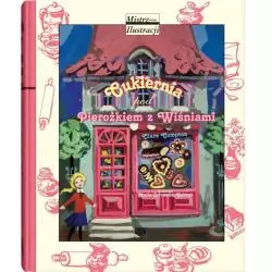 CUKIERNIA POD PIEROŻKIEM Z WIŚNIAMI 6+ Clare Compton - Dwie Siostry