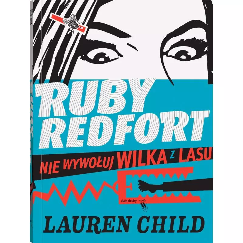 RUBY REDFORT NIE WYWOŁUJ WILKA Z LASU Lauren Child - Dwie Siostry
