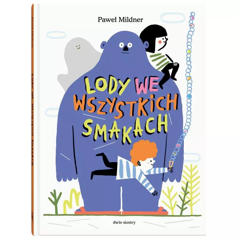 LODY WE WSZYSTKICH SMAKACH Paweł Mildner - Dwie Siostry LODY WE WSZYSTKICH SMAKACH Paweł Mildner - Dwie Siostry