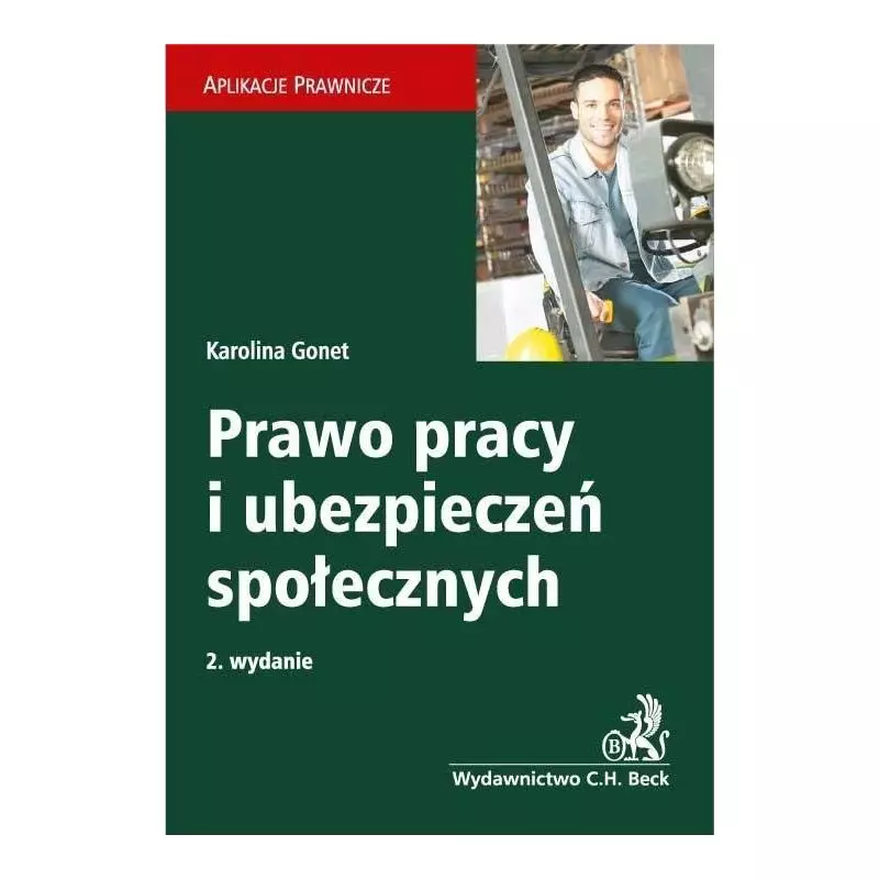 PRAWO PRACY I UBEZPIECZEŃ SPOŁECZNYCH Karolina Gonet - C.H. Beck