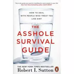 THE ASSHOLE SURVIVAL GUIDE Robert Sutton - Penguin Books