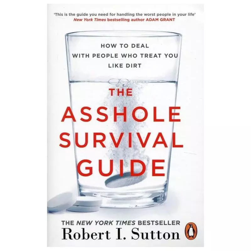 THE ASSHOLE SURVIVAL GUIDE Robert Sutton - Penguin Books