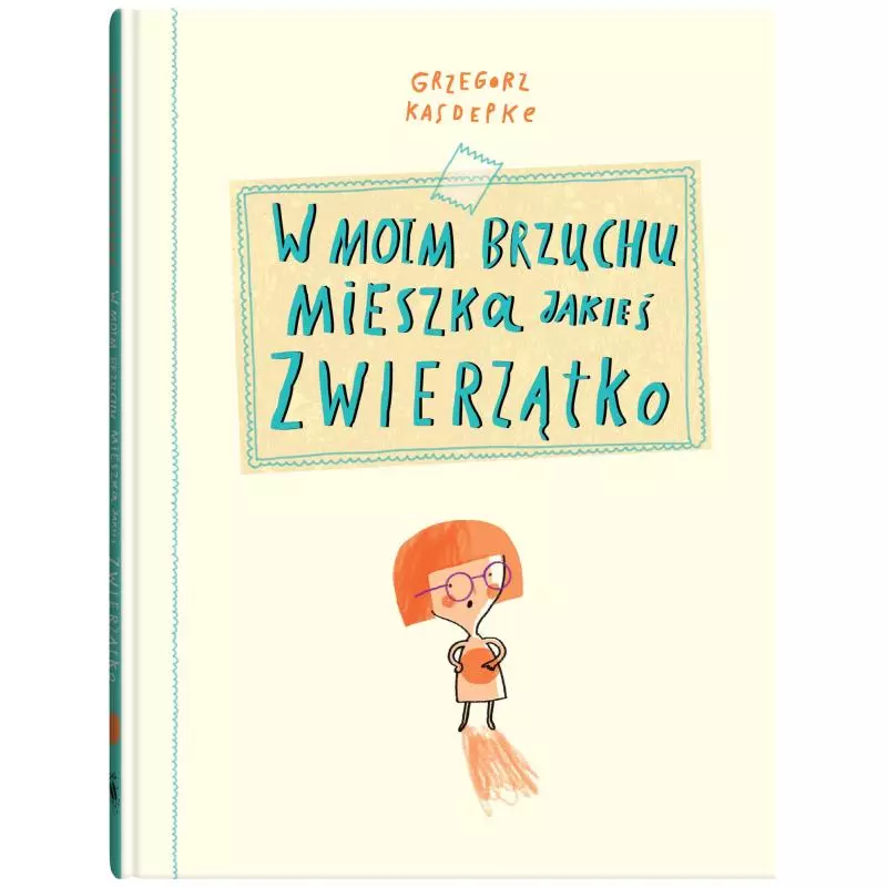 W MOIM BRZUCHU MIESZKA JAKIEŚ ZWIERZĄTKO Grzegorz Kasdepke - Dwie Siostry