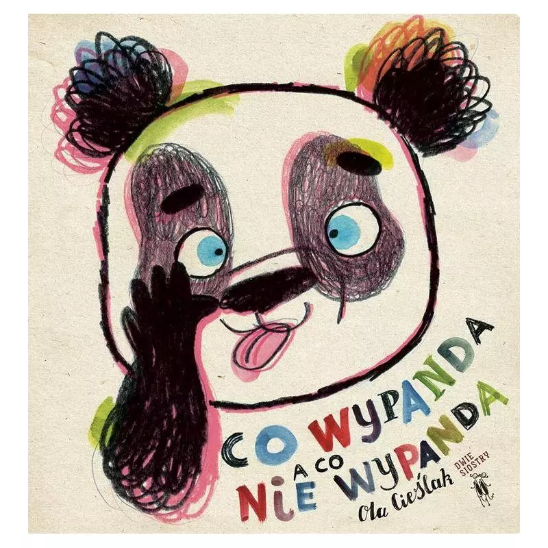 CO WYPANDA, A CO NIE WYPANDA Ola Cieślak - Dwie Siostry