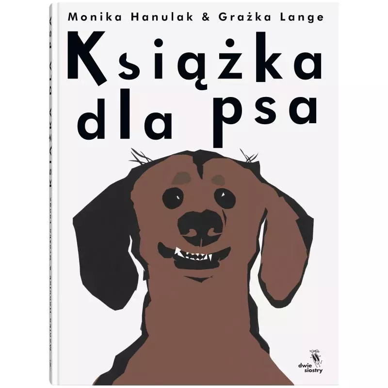 KSIĄŻKA DLA PSA Monika Hanulak, Grażka Lange - Dwie Siostry