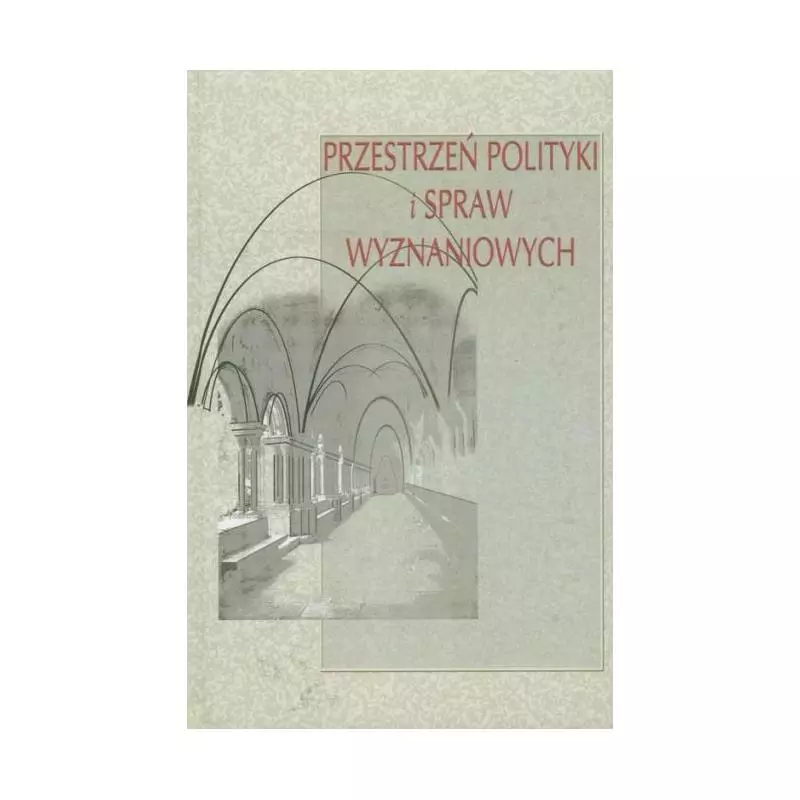 PRZESTRZEŃ POLITYKI I SPRAW WYZNANIOWYCH Beata Górowska - Aspra