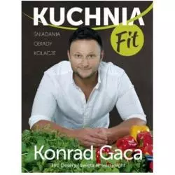 KUCHNIA FIT Z KONRADEM GACĄ Konrad Gaca - Burda Książki