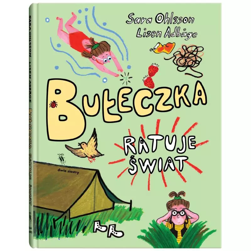 BUŁECZKA RATUJE ŚWIAT Sara Ohlsson - Dwie Siostry