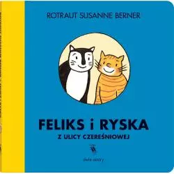 FELIKS I RYSKA Z ULICY CZEREŚNIOWEJ Susanne Rotraut - Dwie Siostry