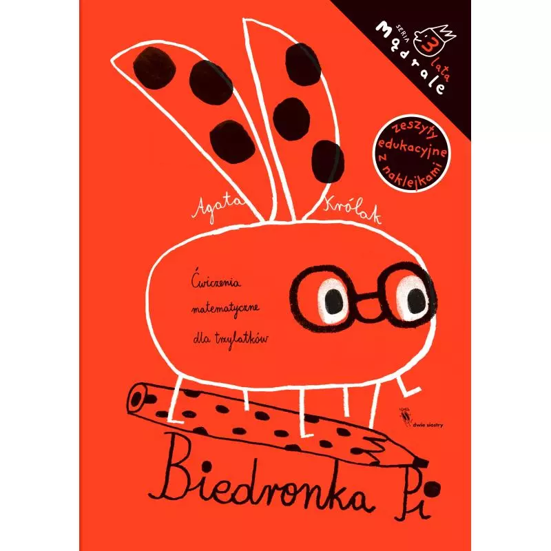 BIEDRONKA PI. ĆWICZENIA MATEMATYCZNE DLA TRZYLATKÓW MĄDRALE Agata Królak - Dwie Siostry