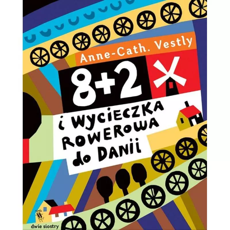 8+2 I WYCIECZKA ROWEROWA DO DANII Anne-Cath. Vestly - Dwie Siostry