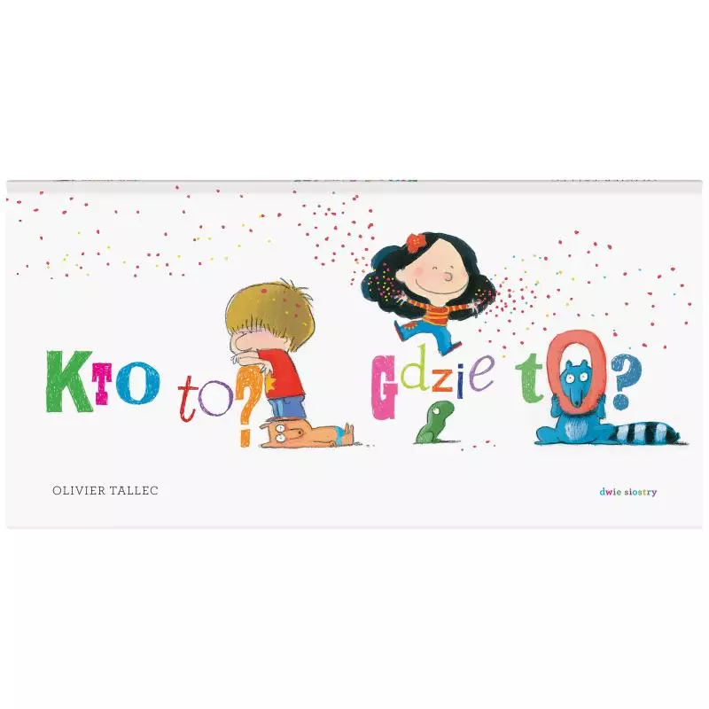 KTO TO? GDZIE TO? Olivier Tallec - Dwie Siostry