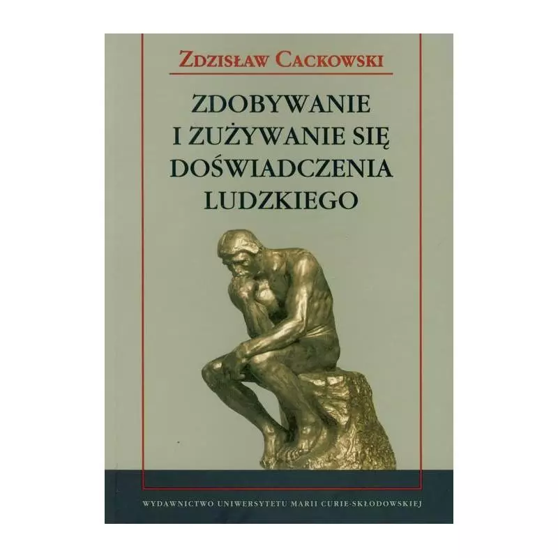 ZDOBYWANIE I ZUŻYWANIE DOŚWIADCZENIA LUDZKIEGO Zdzisław Cackowski - UMCS