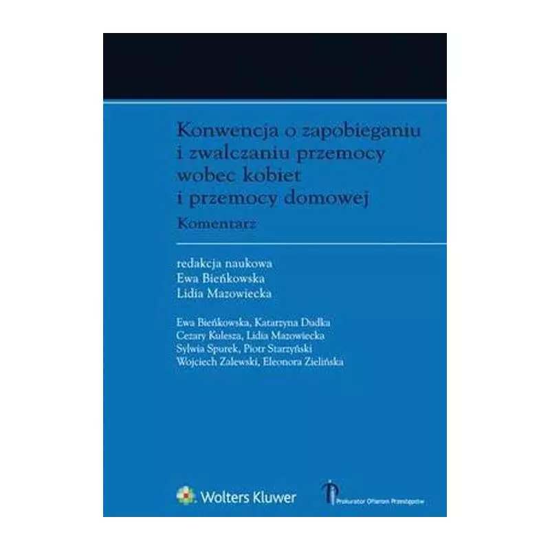 KONWENCJA O ZAPOBIEGANIU I ZWALCZANIU PRZEMOCY WOBEC KOBIET I PRZEMOCY DOMOWEJ KOMENTARZ Ewa Bieńkowska, Lidia Mazowiecka - ...