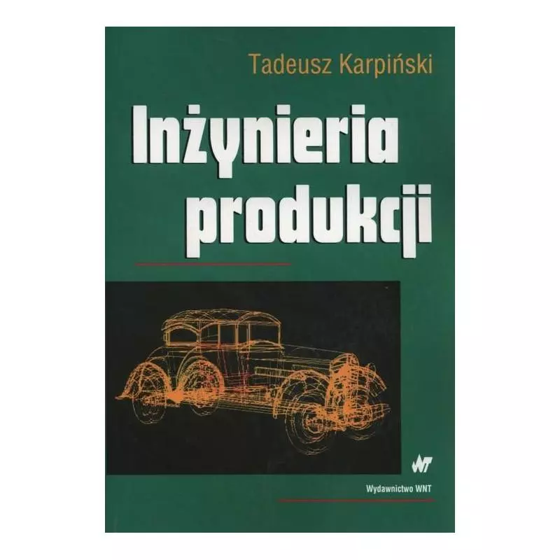 INŻYNIERIA PRODUKCJI Tadeusz Karpiński - WNT