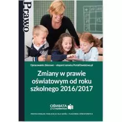 ZMIANY W PRAWIE OŚWIATOWYM OD ROKU SZKOLNEGO 2016/2017 - Oficyna Prawa Polskiego
