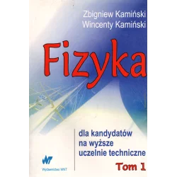 FIZYKA DLA KANDYDATÓW NA WYŻSZE UCZELNIE TECHNICZNE 1 Zbigniew Kamiński, Wincenty Kamiński - WNT