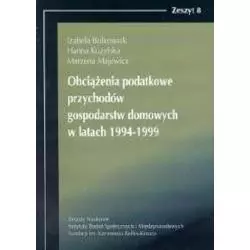 OBCIĄŻENIA PODATKOWE PRZYCHODÓW GOSPODARSTW DOMOWYCH W LATACH 1994-1999 Izabela Bolkowiak, Hanna Kuzińska, Marzena Majewi...