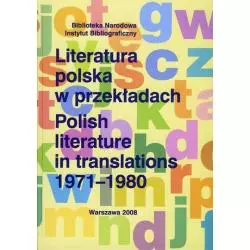 LITERATURA POLSKA W PRZEKŁADACH 1971-1980 Danuta Bilikiewicz-Blanc - Biblioteka Narodowa