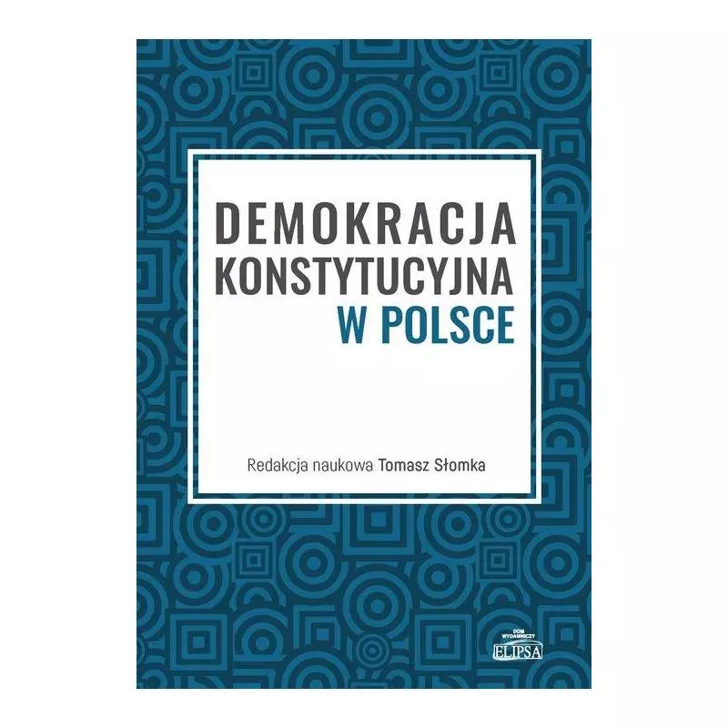 DEMOKRACJA KONSTYTUCYJNA W POLSCE Tomasz Słomka - Elipsa