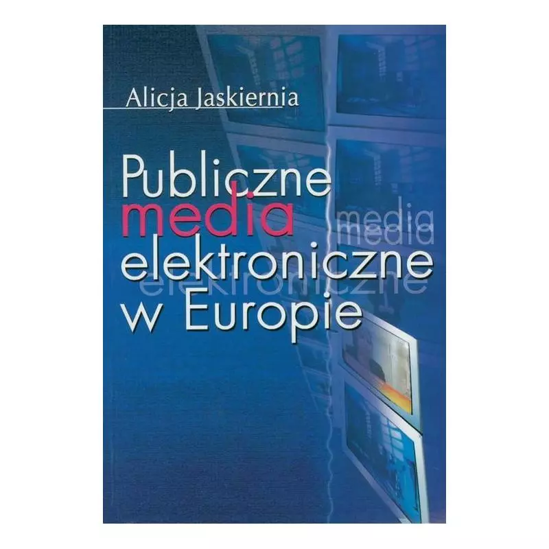 PUBLICZNE MEDIA ELEKTRONICZNE W EUROPIE Alicja Jaskiernia - Aspra
