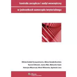 KONTROLA ZARZĄDCZA I AUDYT WEWNĘTRZNY W JEDNOSTKACH SAMORZĄDU TERYTORIALNEGO Katarzyna Młynarczyk, Aldona Kamela-Sowińsk...