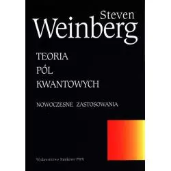 TEORIA PÓL KWANTOWYCH 2 NOWOCZESNE ZASTOSOWANIA Steven Weinberg - Wydawnictwo Naukowe PWN