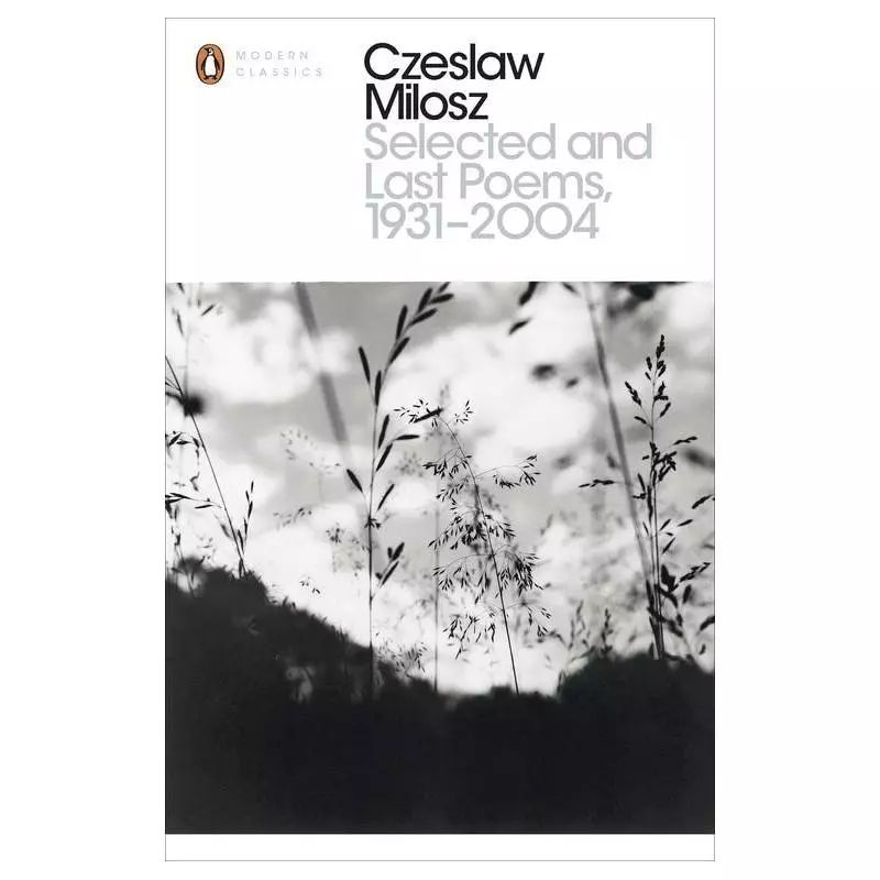 SELECTED AND LAST POEMS 1931-2004 Czesław Miłosz - Penguin Books SELECTED AND LAST POEMS 1931-2004 Czesław Miłosz - Penguin Books