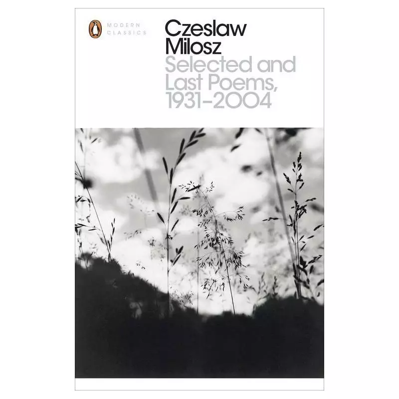 SELECTED AND LAST POEMS 1931-2004 Czesław Miłosz - Penguin Books