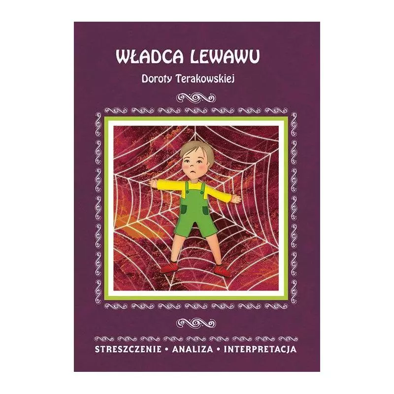 WŁADCA LEWAWU DOROTY TERAKOWSKIEJ STRESZCZENIE ANALIZA, INTERPRETACJA Dominika Mafutala-Makuch - Literat