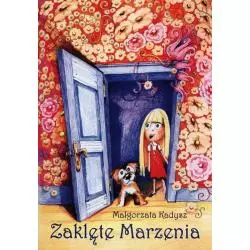 ZAKLĘTE MARZENIA Małgorzata Kadysz - Poligraf