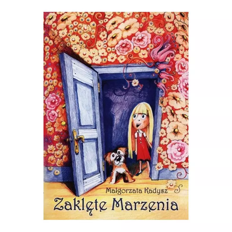 ZAKLĘTE MARZENIA Małgorzata Kadysz - Poligraf