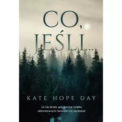 CO, JEŚLI…Kate Hope-Day - Zysk i S-ka