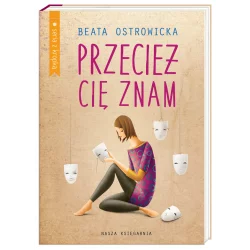 PRZECIEŻ CIĘ ZNAM Beata Ostrowicka - Nasza Księgarnia