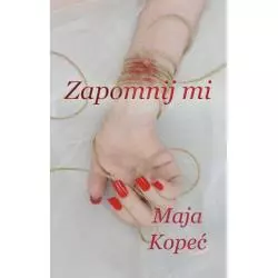 ZAPOMNIJ MI Maja Kopeć - 