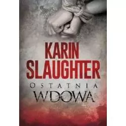 OSTATNIA WDOWA Karin Slaughter - HARPERCOLLINS