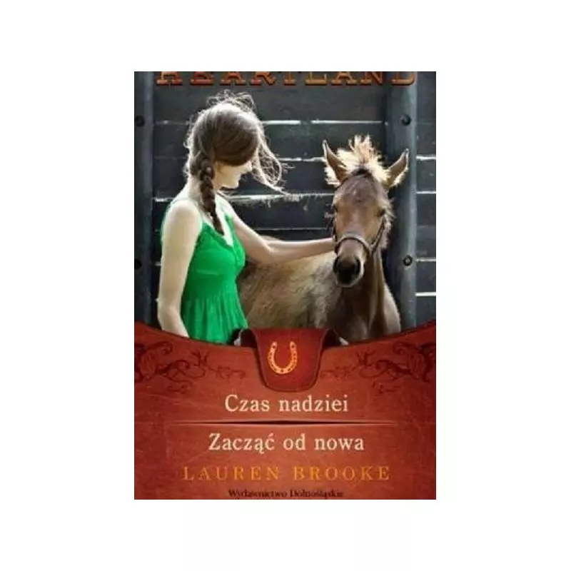 HEARTLAND 17-18 CZAS NADZIEI ZACZĄĆ OD NOWA Lauren Brooke - Dolnośląskie HEARTLAND 17-18 CZAS NADZIEI ZACZĄĆ OD NOWA Lauren Brooke - Dolnośląskie