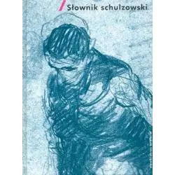 SŁOWNIK SCHULZOWSKI - Słowo/Obraz/Terytoria