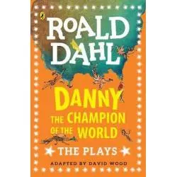 DANNY THE CHAMPION OF THE WORLD THE PLAYS Dahl Roald - Penguin Books