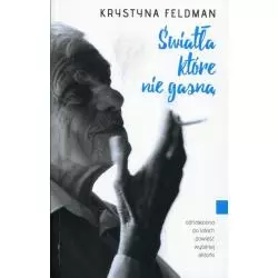 ŚWIATŁA, KTÓRE NIE GASNĄ Krystyna Feldman - Miejskie Posnania