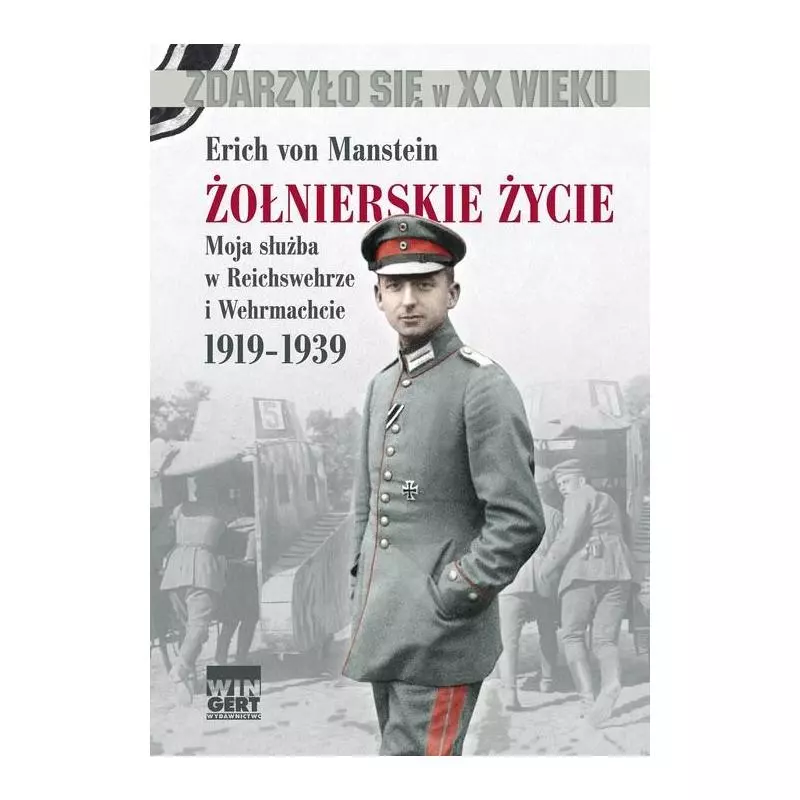 ŻOŁNIERSKIE ŻYCIE MOJA SŁUŻBA W REICHSWEHRZE I WEHRMACHCIE 1919-1939 Erich von Manstein - Napoleon V