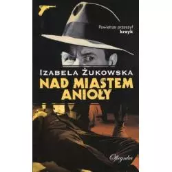 NAD MIASTEM ANIOŁY Izabela Żukowska - Oficynka