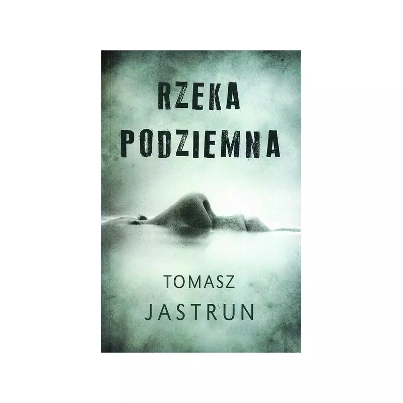 RZEKA PODZIEMNA Tomasz Jastrun - Czarna Owca