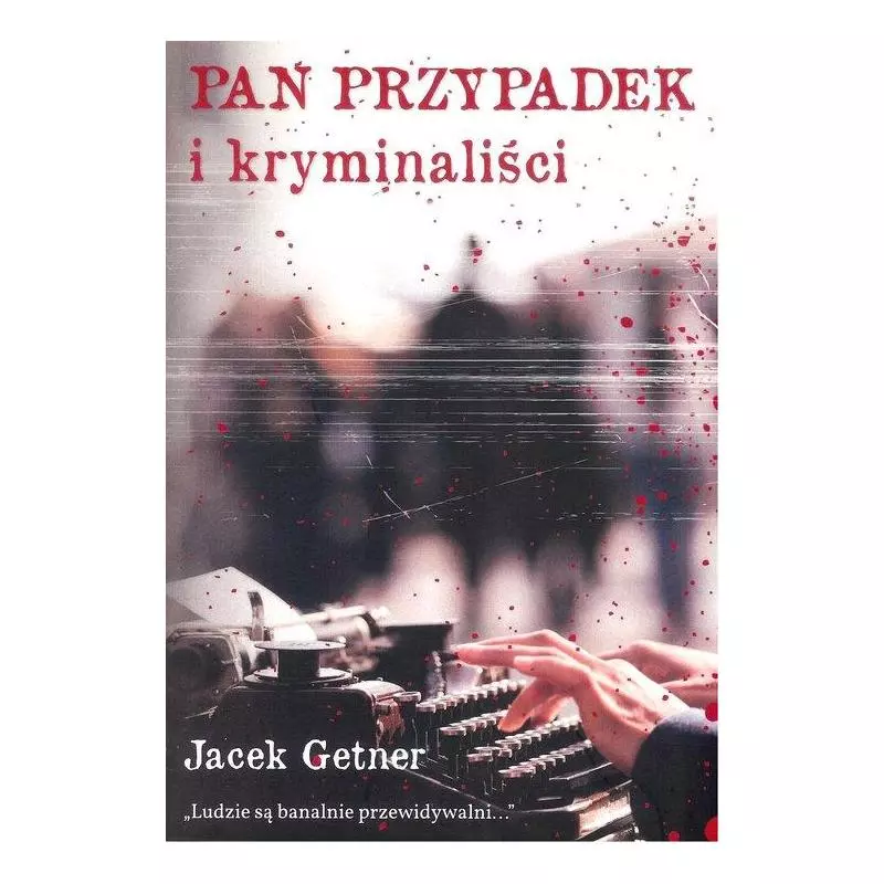 PAN PRZYPADEK I KRYMINALIŚCI Jacek Genter - Świat Książki