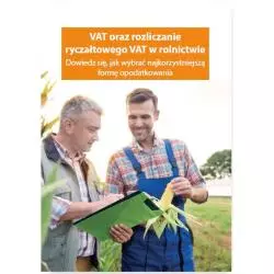 VAT ORAZ ROZLICZENIE RYCZAŁTOWEGO VAT W ROLNICTWIE - Wiedza i Praktyka